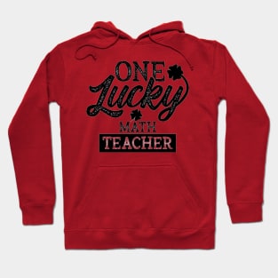 One Lucky Math Teacher Saint Patrick Day Hoodie